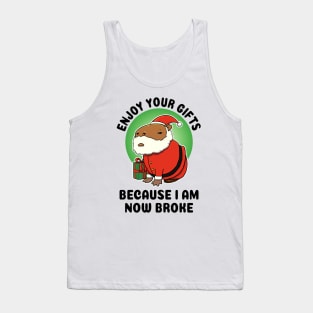 Enjoy your gifts because I am now broke Capybara Santa Tank Top